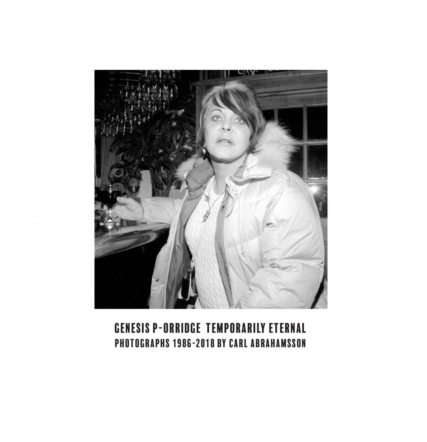 Genesis P-Orridge: Temporarily Eternal  / Photographs 1986-2018