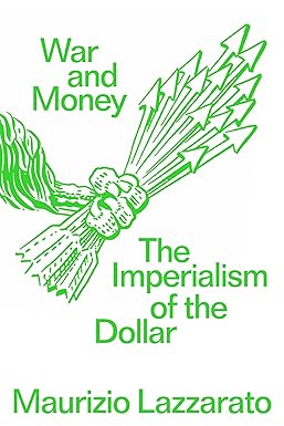 War and Money: The Imperialism of the Dollar