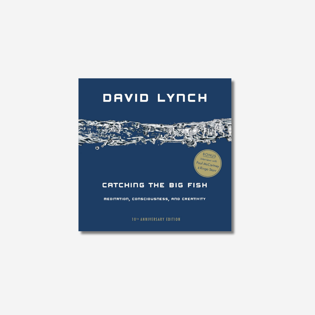 David Lynch: Catching the Big Fish – Meditation, Consciousness, and Creativity