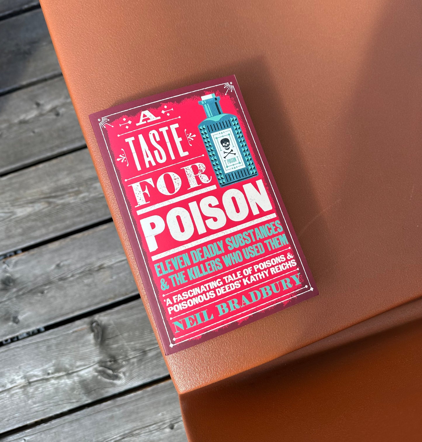 A Taste for Poison: Eleven Deadly Molecules and the Killers Who Used Them