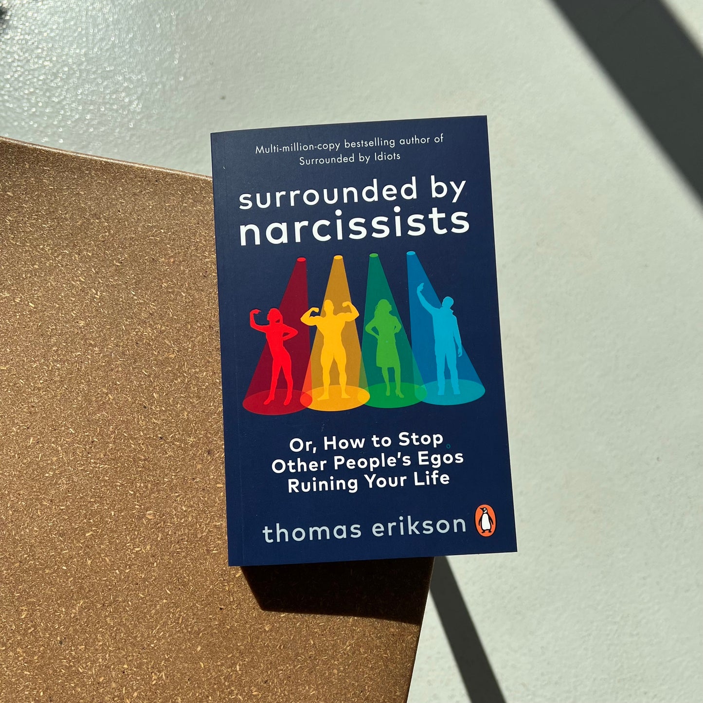 Surrounded by Narcissists: Or, How to Stop Other People's Egos Ruining Your Life