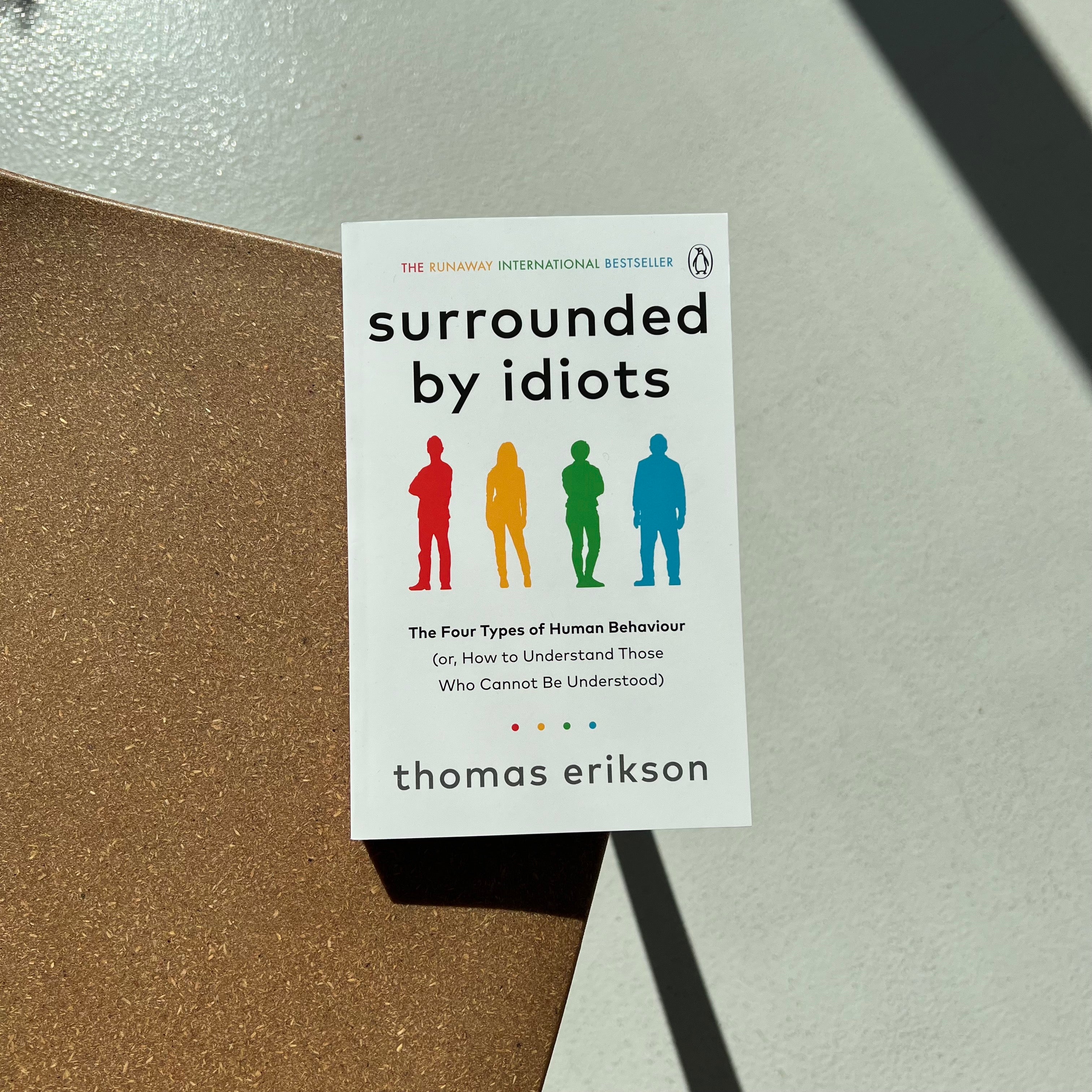 Surrounded by Idiots: The Four Types of Human Behavior (or, How to Und –  Bendox Bookshop