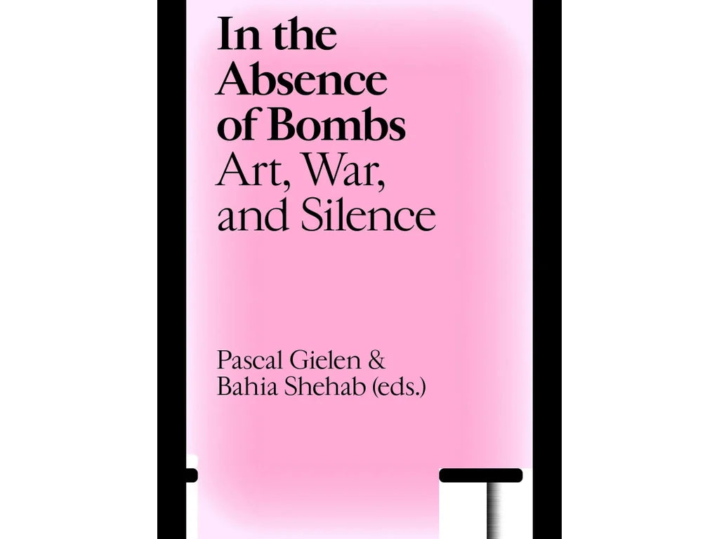 In the Absence of Bombs / Art, War, and Silence