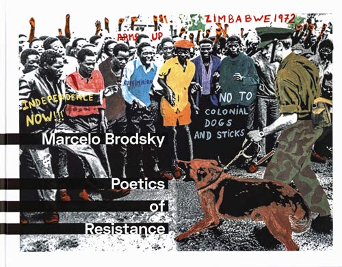 Marcelo Brodsky - Poetics Of Resistance