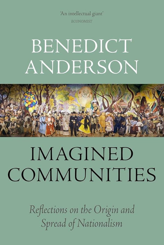 Imagined Communities / Reflections on the Origins and Spread of Nationalism