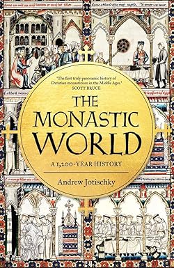 The Monastic World: A 1,200-Year History