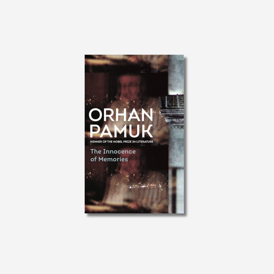 Orhan Pamuk: The Innocence of Memories