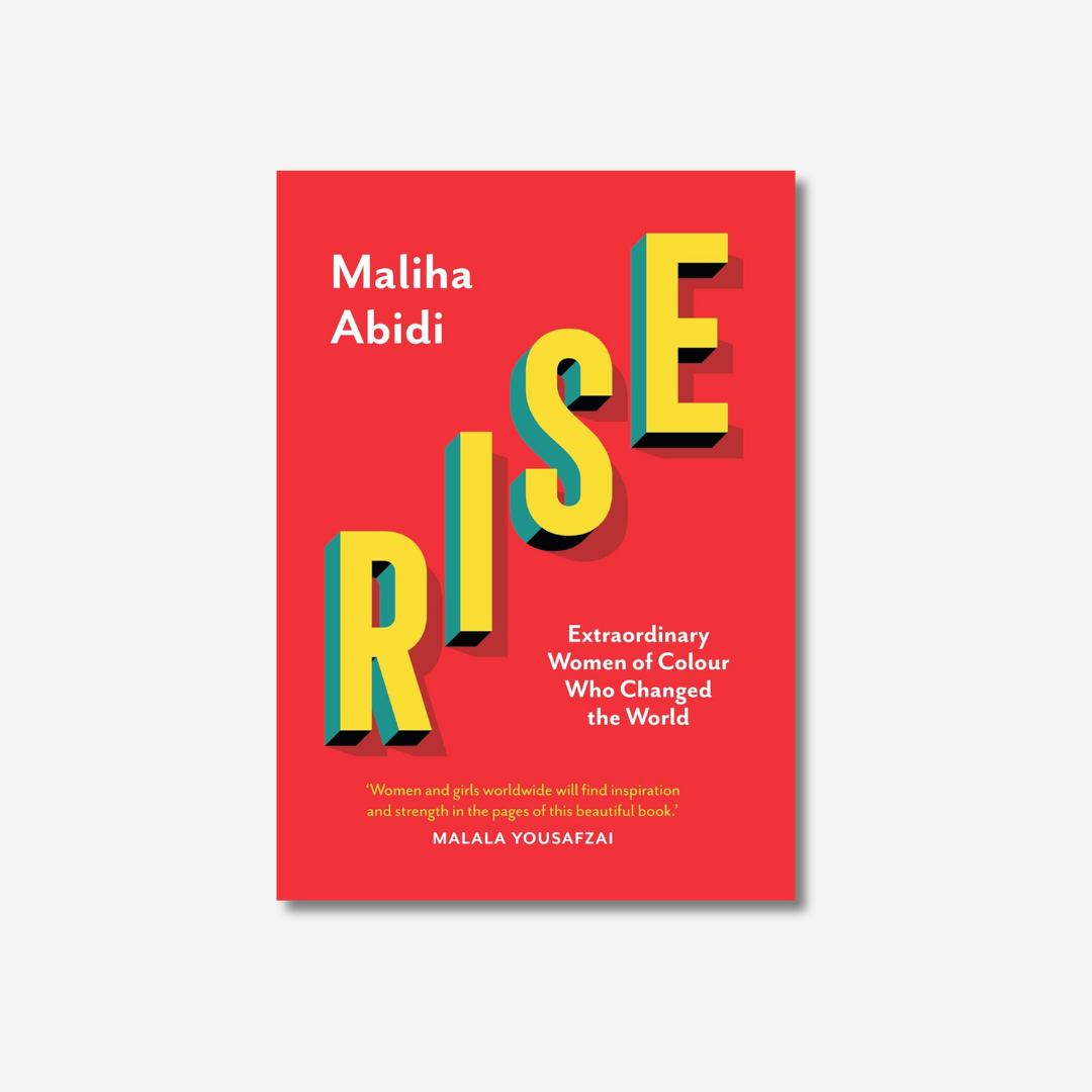 Rise: Extraordinary Women of Colour Who Changed the World