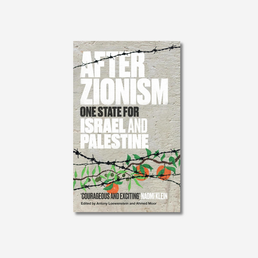 After Zionism: One State for Israel and Palestine