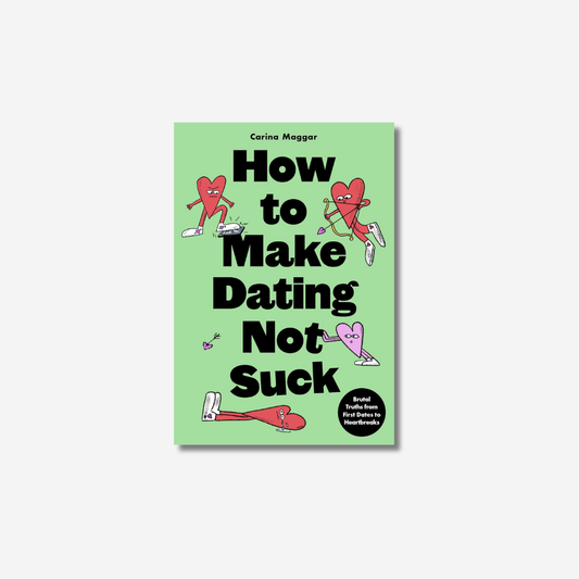 How to Make Dating Not Suck