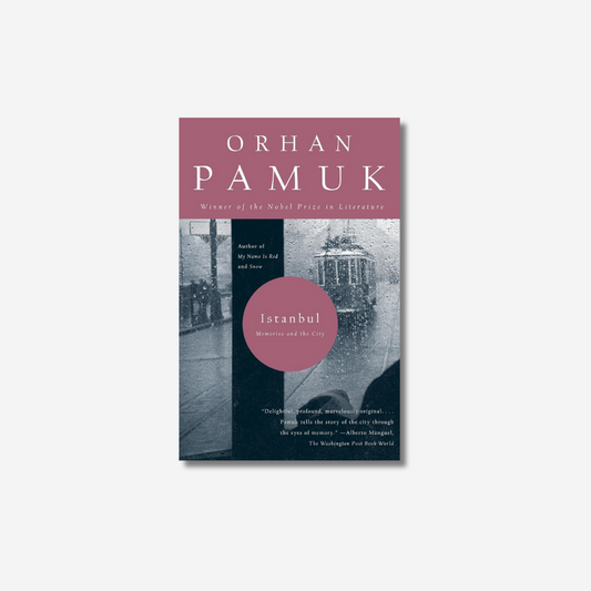 Orhan Pamuk: Istanbul – Memories and the City