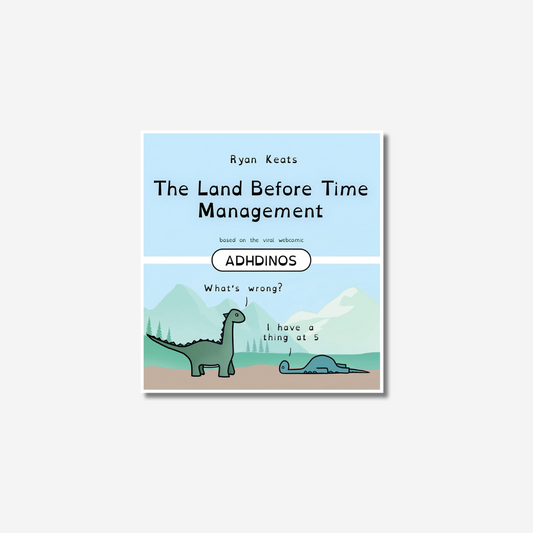 The Land Before Time Management: ADHDinos