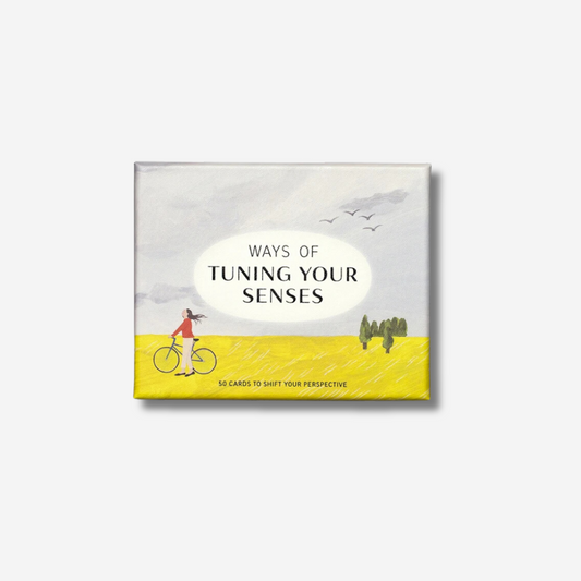 Ways of Tuning Your Senses: 50 Cards to Shift Your Perspective