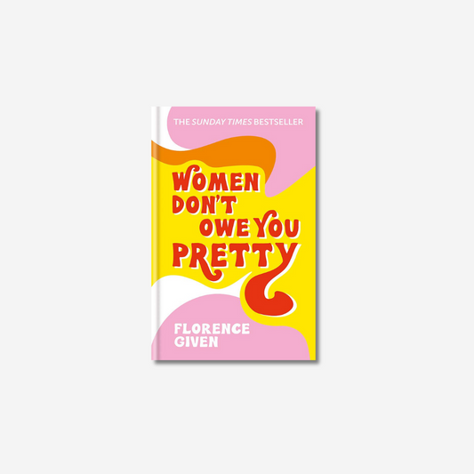 Women Don't Owe You Pretty (hardback)