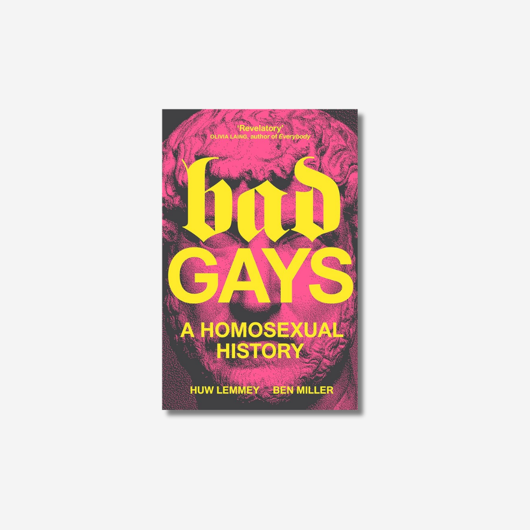 Bad Gays: A Homosexual History