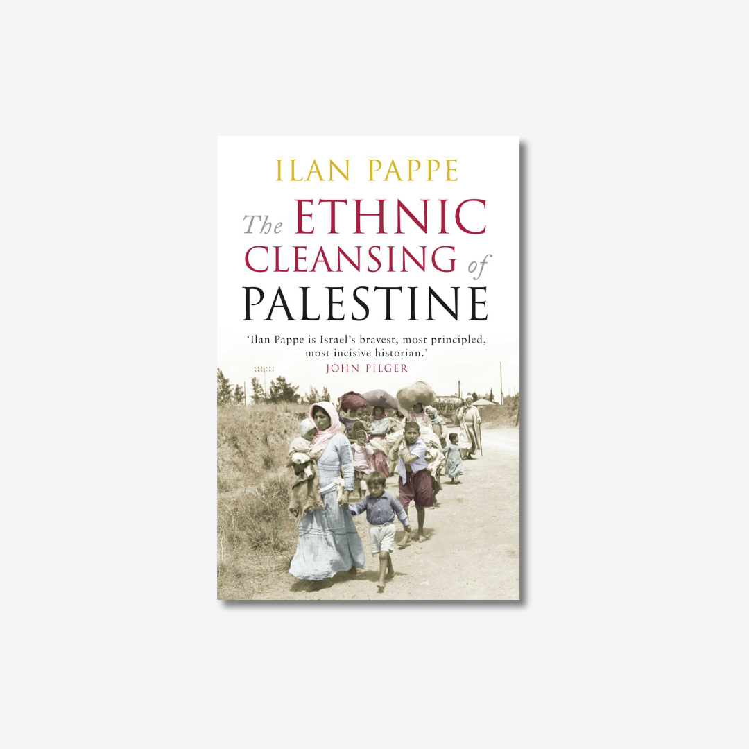 The Ethnic Cleansing of Palestine