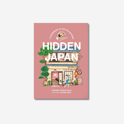 Hidden Japan: A guidebook to Tokyo & beyond