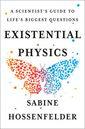 Existential Physics - A Scientist's Guide to Life's Biggest Questions