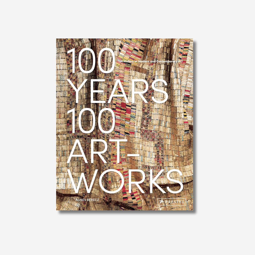 100 Years, 100 Artworks: A History of Modern and Contemporary Art