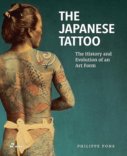 The Japanese Tattoo: The History and Evolution of an Art Form / Hardcover