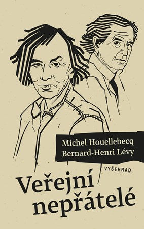 Veřejní nepřátelé / Michel Houellebecq, Bernard-Henri Lévy