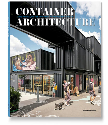 Container Architecture / Modular, Pre-fab, Affordable, Movable, Sustainable