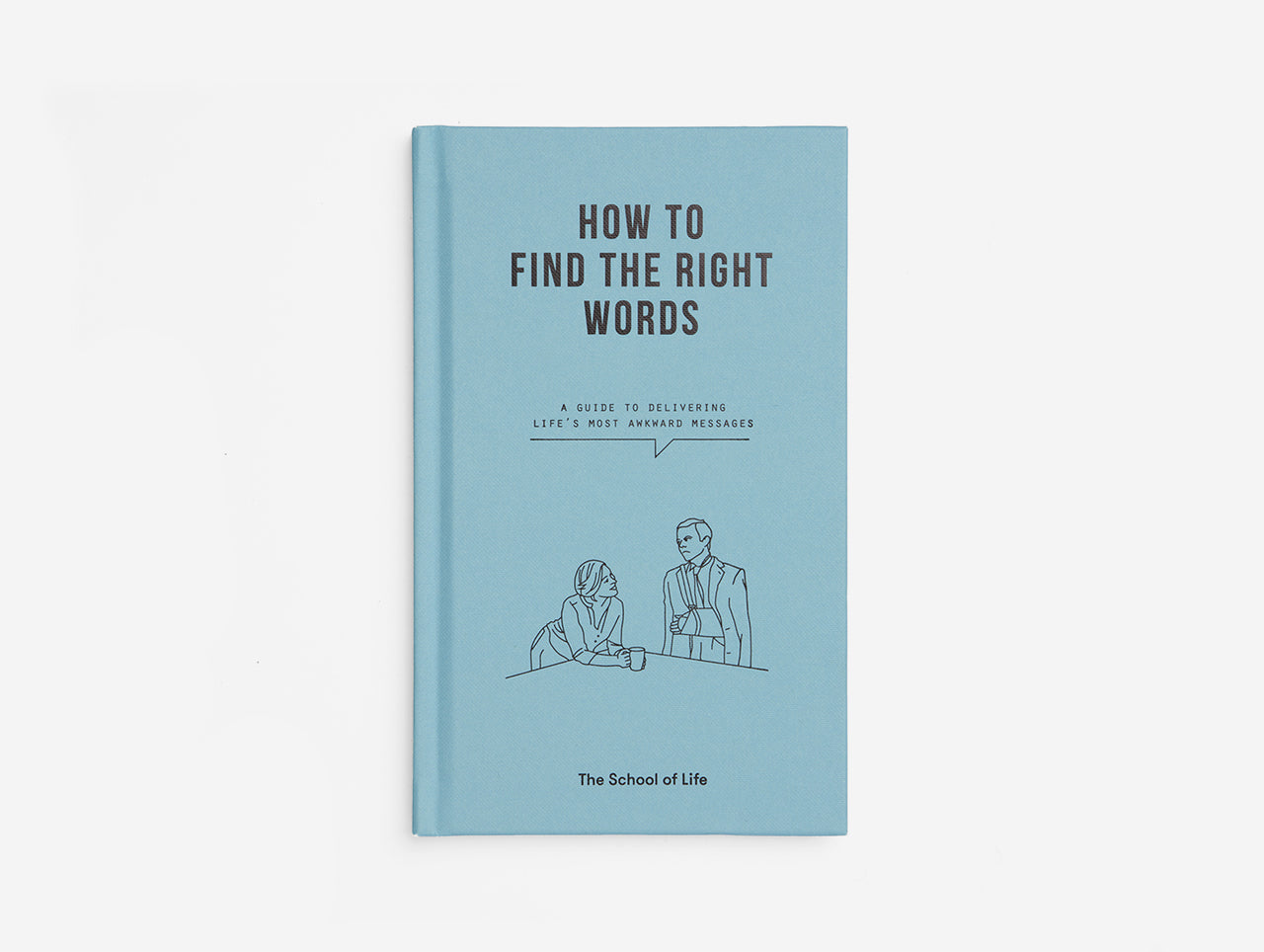 The School of Life - How to Find the Right Words