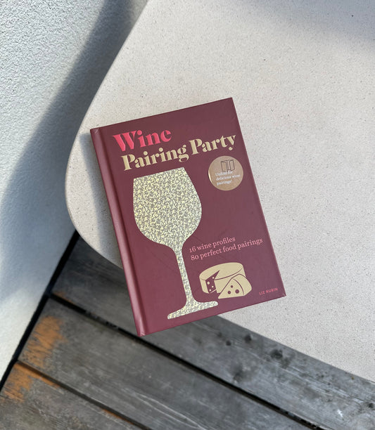 Wine Pairing Party: 16 wine profiles, 80 perfect food pairings