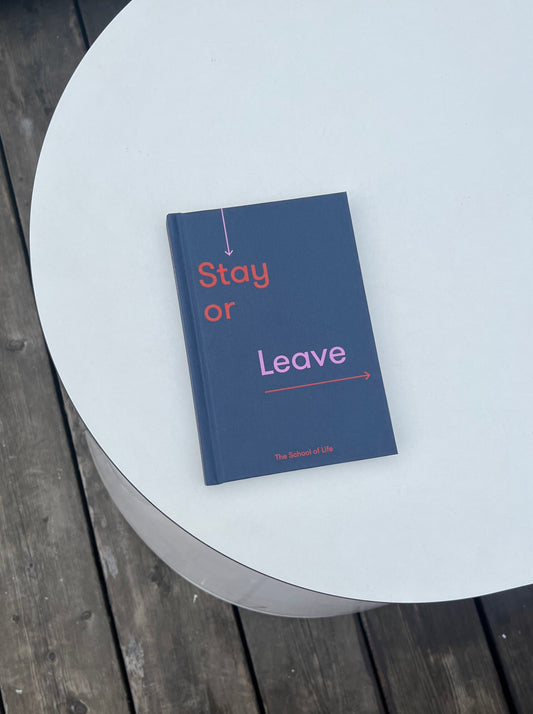 The School of Life - Stay or Leave
