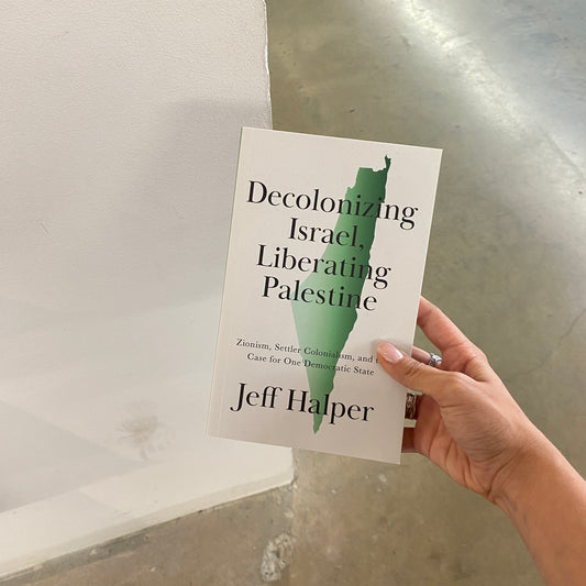 Decolonizing Israel, Liberating Palestine Zionism, Settler Colonialism, and the Case for One Democratic State