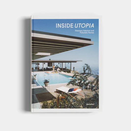 Inside Utopia / Visionary Interiors and Futuristic Homes