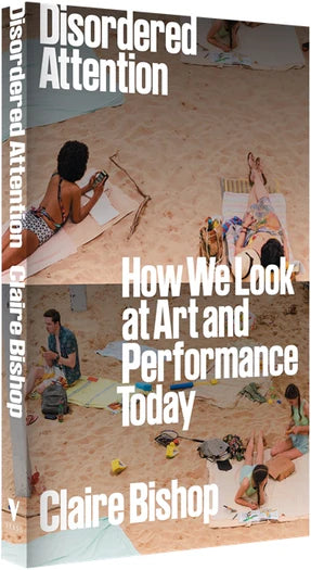Disordered Attention: How We Look at Art and Performance Today