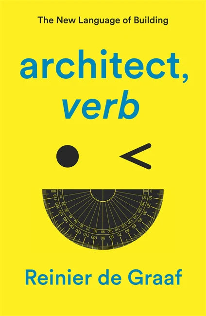 architect, verb.: The New Language of Building