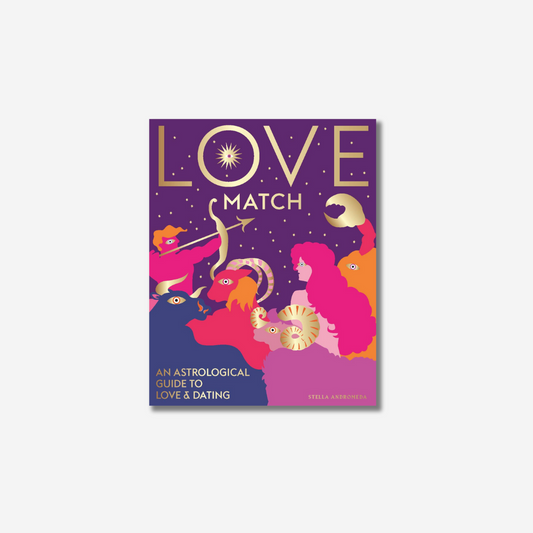 Love Match: An Astrological Guide to Love and Dating