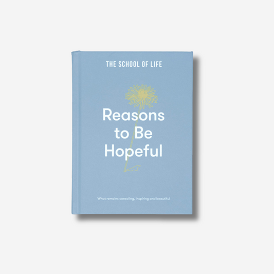 The School of Life - Reasons to Be Hopeful