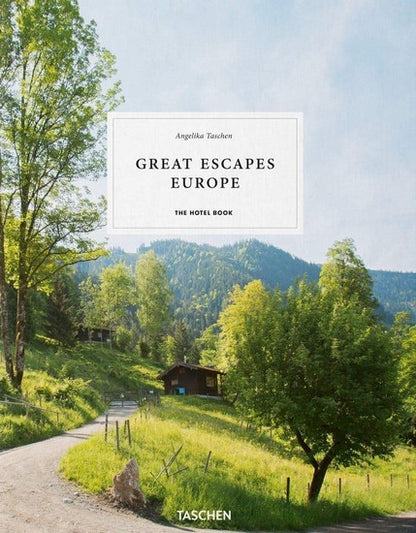 Great Escapes Europe. The Hotel Book