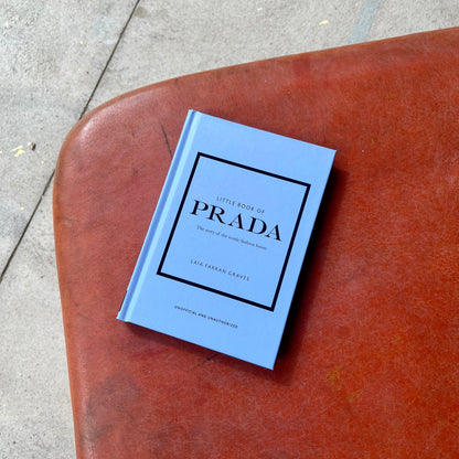 Little Book of Prada: The Story of the Iconic Fashion House