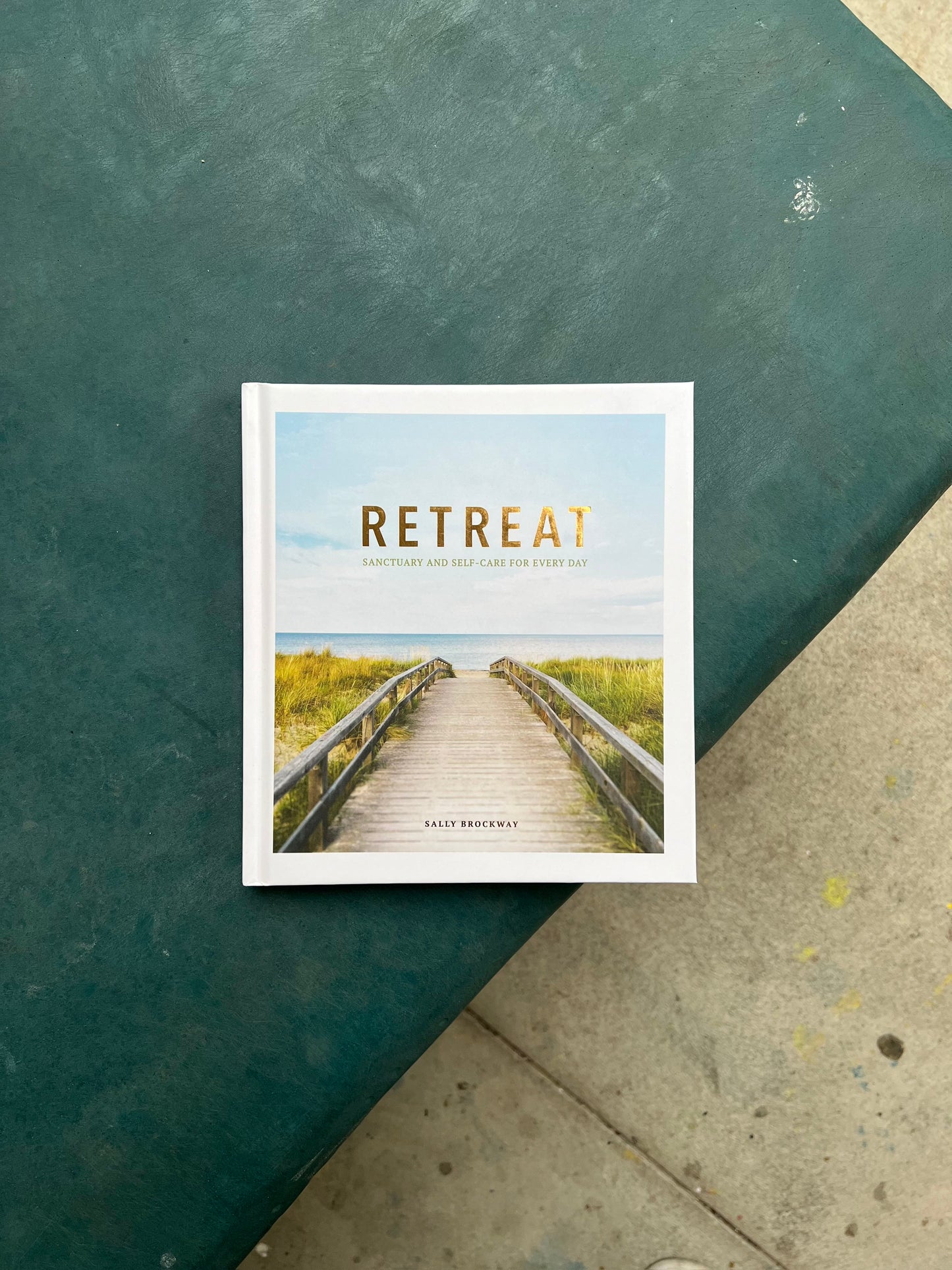Retreat: Sanctuary and Self-Care for Every Day