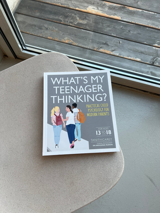 What's My Teenager Thinking? Practical child psychology for modern parents