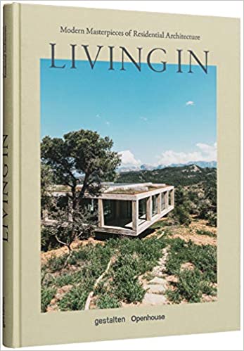 Living In - Modern Masterpieces of Residential Architecture